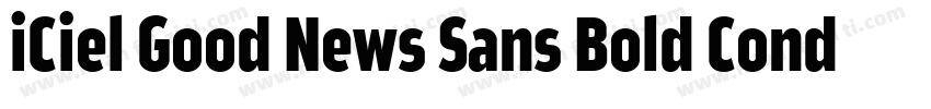 iCiel Good News Sans Bold Condensed字体转换